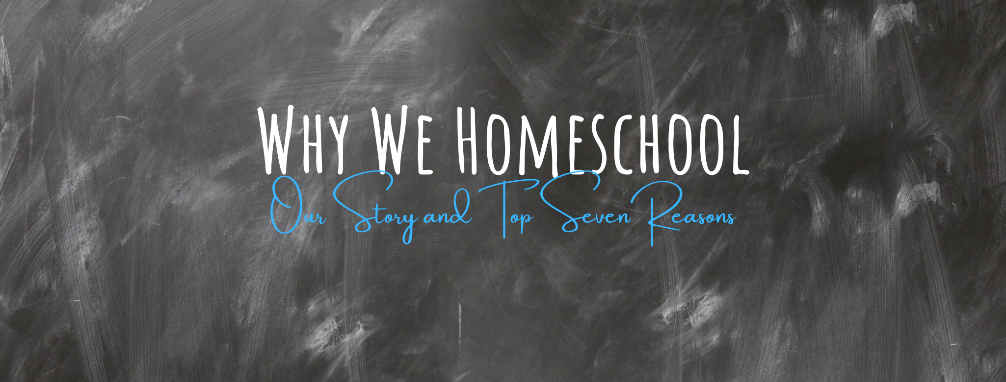 Why We Homeschool: Our Story and Top Seven Reasons | Kept and Keeping